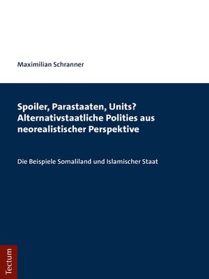 cover image of Spoiler, Parastaaten, Units? Alternativstaatliche Polities aus neorealistischer Perspektive